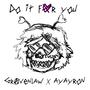 Do it for you (feat. Ayayron) [Explicit]