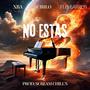 No estas (feat. Flo Barros & MCirilo)