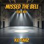 MISSED THE BELL (feat. KEL) [Explicit]