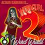 WERDGURL 2: WERDWURLD (Explicit)