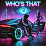 Whos That (Explicit)