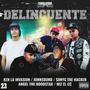 Delincuente (feat. Ken La invasion, Sonyc The Hacker, Johnsound, Wiz El Cc & Angel the Hoodstar) [Explicit]