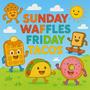 Sunday Waffles, Friday Tacos (Days of the Week)