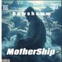 Mothership (Explicit)