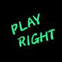 PLAY RIGHT