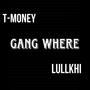 Gang where (feat. Lullkhi) [Explicit]