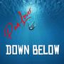 Down below