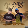 PRA ARTISTA EU JÁ SEI (Explicit)