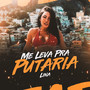 Me Leva pra Putaria (Explicit)