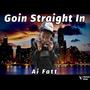 Goin Straight In (Explicit)