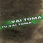 Vai Tomá, Tu Vai Tomá (Explicit)