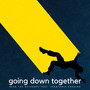 Going Down Together (Explicit)