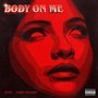 Body On Me