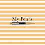 My Pen is (Explicit)