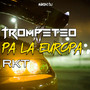 Trompeteo Pa La Europa (Remix)