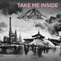 Take Me Inside