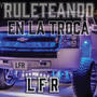 RULETEANDO EN LA TROCA (Explicit)