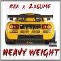 Heavy Weight (feat. Rax) [Explicit]