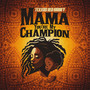 Mama You're My Champion