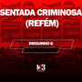 Sentada Criminosa (Refém) [Explicit]