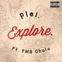 Explore (feat. FMB Chulo) [Explicit]