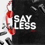 Say Less (Explicit)