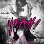 Yeah! (feat. Awkward Jaz) [Explicit]