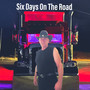 Six Days On The Road