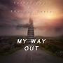 My way out (feat. Phatboi Tevis) [Explicit]