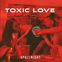 Toxic Love (Explicit)