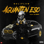 Aguanten Eso (Explicit)