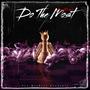 Do The Most (Explicit)