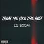 Treat Me Like The Rest (Explicit)