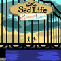 The Sad Life (Explicit)