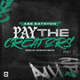 Pay The Creators, Pt. 1 (Explicit)