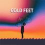 Cold Feet (Explicit)