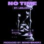 NO TIME! (feat. MONEYMANDR3) [Explicit]