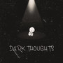 Dark Thoughts