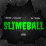 SLIMEBALL (feat. Dflow Flore$) [Explicit]