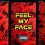 Feel My Face (Explicit)