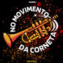 NO MOVIMENTO DA CORNETA (Explicit)