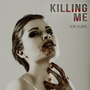 Killing Me - Single