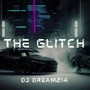 The Glitch (Explicit)