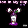 Ice in My Cup (Explicit)