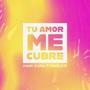 Tu amor me cubre (feat. Karen Guillén)