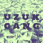 UZUK GANG (Explicit)