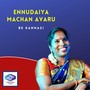 Ennudaiya Machan Avaru