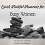 Quick Mindful Moments for Busy Women