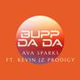 BUPP DA DA (feat. Kevin JZ Prodigy) [Looks Like This] [Explicit]