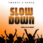 Slow Down